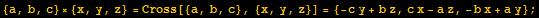 {a, b, c} × {x, y, z} = Cross[{a, b, c}, {x, y, z}] = {-c y + b z, c x - a z, -b x + a y} ;