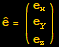 Overscript[e,^] = ({{e_x}, {e_y}, {e_z}})