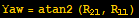 Yaw = atan2 (R_21, R_11)