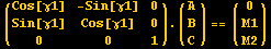 ({{Cos[&gamma;1], -Sin[&gamma;1], 0}, {Sin[&gamma;1], Cos[&gamma;1], 0}, {0, 0, 1}}) . ({{A}, {B}, {C}}) == ({{0}, {M1}, {M2}})