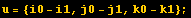 u = {i0 - i1, j0 - j1, k0 - k1} ;