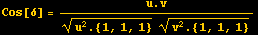 Cos[&delta;] = u . v/((u^2 . {1, 1, 1})^(1/2) (v^2 . {1, 1, 1})^(1/2))