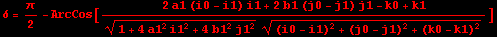 &delta; = &pi;/2 - ArcCos[(2 a1 (i0 - i1) i1 + 2 b1 (j0 - j1) j1 - k0 + k1)/((1 + 4 a1^2 i1^2 + 4 b1^2 j1^2)^(1/2) ((i0 - i1)^2 + (j0 - j1)^2 + (k0 - k1)^2)^(1/2))]