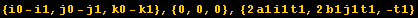{i0 - i1, j0 - j1, k0 - k1}, {0, 0, 0}, {2a1 i1 t1, 2b1 j1 t1, -t1}