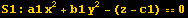 S1 : a1 x^2 + b1 y^2 - (z - c1) == 0