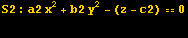 S2 : a2 x^2 + b2 y^2 - (z - c2) == 0