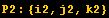 P2 : {i2, j2, k2}
