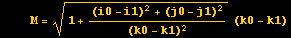 &nbsp;&nbsp;&nbsp;&nbsp;M = (1 + ((i0 - i1)^2 + (j0 - j1)^2)/(k0 - k1)^2)^(1/2) (k0 - k1)