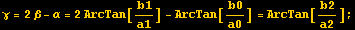 &gamma; = 2&beta; - &alpha; = 2 ArcTan[b1/a1] - ArcTan[b0/a0] = ArcTan[b2/a2] ;