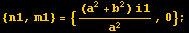 {n1, m1} = {((a^2 + b^2) i1)/a^2, 0} ;