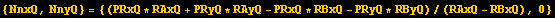 {NnxQ, NnyQ} = {(PRxQ * RAxQ + PRyQ * RAyQ - PRxQ * RBxQ - PRyQ * RByQ)/(RAxQ - RBxQ), 0}