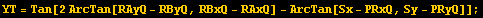 YT = Tan[2ArcTan[RAyQ - RByQ, RBxQ - RAxQ] - ArcTan[Sx - PRxQ, Sy - PRyQ]] ;