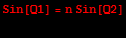 Sin[Q1] = n Sin[Q2] 