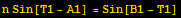 n Sin[T1 - A1] = Sin[B1 - T1]