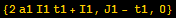 {2 a1 I1 t1 + I1, J1 - t1, 0}