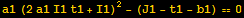 a1 (2a1 I1 t1 + I1)^2 - (J1 - t1 - b1) == 0