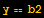 y == b2