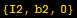 {I2, b2, 0}