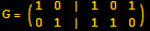 G = ({{1, 0, |, 1, 0, 1}, {0, 1, |, 1, 1, 0}})
