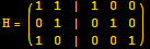 H = ({{1, 1, |, 1, 0, 0}, {0, 1, |, 0, 1, 0}, {1, 0, |, 0, 0, 1}})