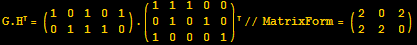 G . H = ({{1, 0, 1, 0, 1}, {0, 1, 1, 1, 0}}) . ({{1, 1, 1, 0, 0}, {0, 1, 0, 1, 0}, {1, 0, 0, 0, 1}}) //MatrixForm = ( {{2, 0, 2}, {2, 2, 0}} )