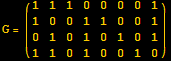 G = ({{1, 1, 1, 0, 0, 0, 0, 1}, {1, 0, 0, 1, 1, 0, 0, 1}, {0, 1, 0, 1, 0, 1, 0, 1}, {1, 1, 0, 1, 0, 0, 1, 0}})