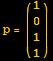 p = ({{1}, {0}, {1}, {1}})