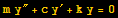 m y^″ + c y^′ + k y = 0