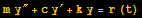 m y^″ + c y^′ + k y = r (t)