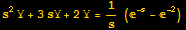 s^2Y + 3sY + 2Y = 1/s (^(-s) - ^(-2))