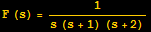 F (s) = 1/(s (s + 1) (s + 2))