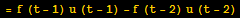 = f (t - 1) u (t - 1) - f (t - 2) u (t - 2)