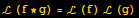 ℒ (f * g) = ℒ (f) ℒ (g)