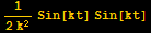 1/(2k^2) Sin[kt] Sin[kt]