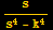 s/(s^4 - k^4)