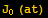 J_0 (at)