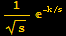 1/s^(1/2) ^(-k/s)