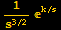 1/s^(3/2) ^(k/s)