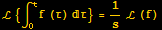 ℒ {∫_0^tf (τ) τ} = 1/sℒ (f)