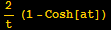 2/t (1 - Cosh[at])