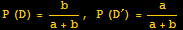 P (D) = b/(a + b), P (D^&prime;) = a/(a + b)