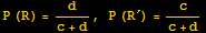 P (R) = d/(c + d), P (R^&prime;) = c/(c + d)