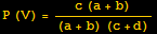 P (V) = (c (a + b))/((a + b) (c + d))