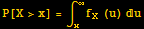 P[X>x] = ∫_x^∞f_X (u) u