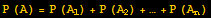 P (A) = P (A_1) + P (A_2) + … + P (A_n)