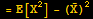 = E[X^2] - (Overscript[X, _])^2