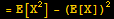 = E[X^2] - (E[X])^2