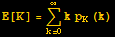 E[K] = Underoverscript[∑, k = 0, arg3] k p_K (k)
