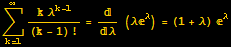 Underoverscript[∑, k = 1, arg3] (k λ^(k - 1))/(k - 1) ! = /λ (λ^λ) = (1 + λ) ^λ