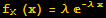 f_X (x) = λ ^(-λ x)